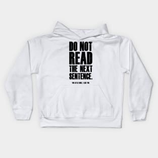 Do Not Read The Next Sentence You Rebel Kids Hoodie